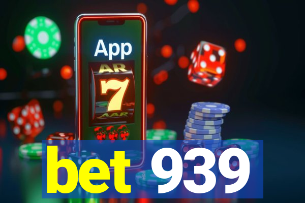 bet 939